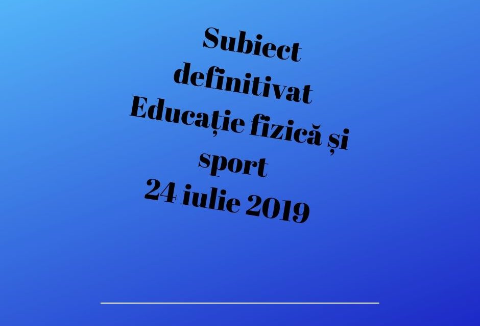 Subiect definitivat educație fizică și sport 2019